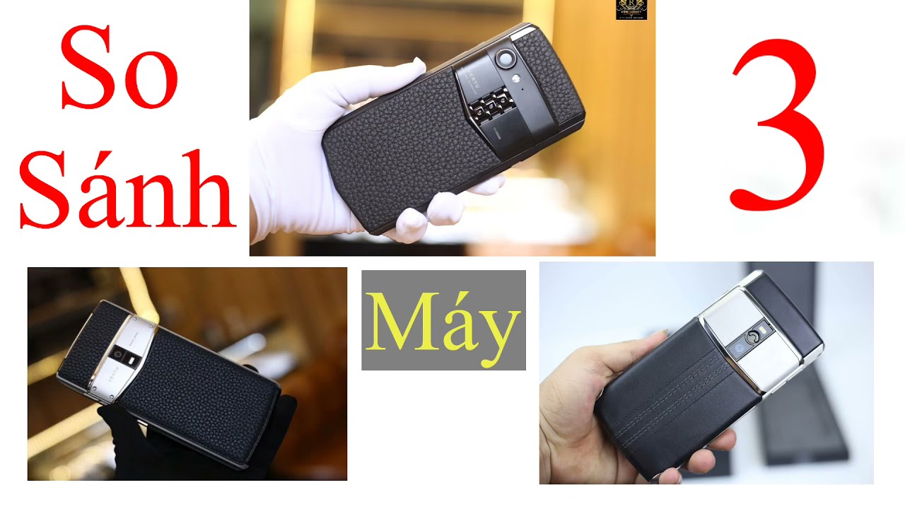 So Sánh 3 Đời Vertu Cảm Ứng - Vertu Aster P - Vertu Constellation X 2017 - Vertu New Tuoch 2 Cánh