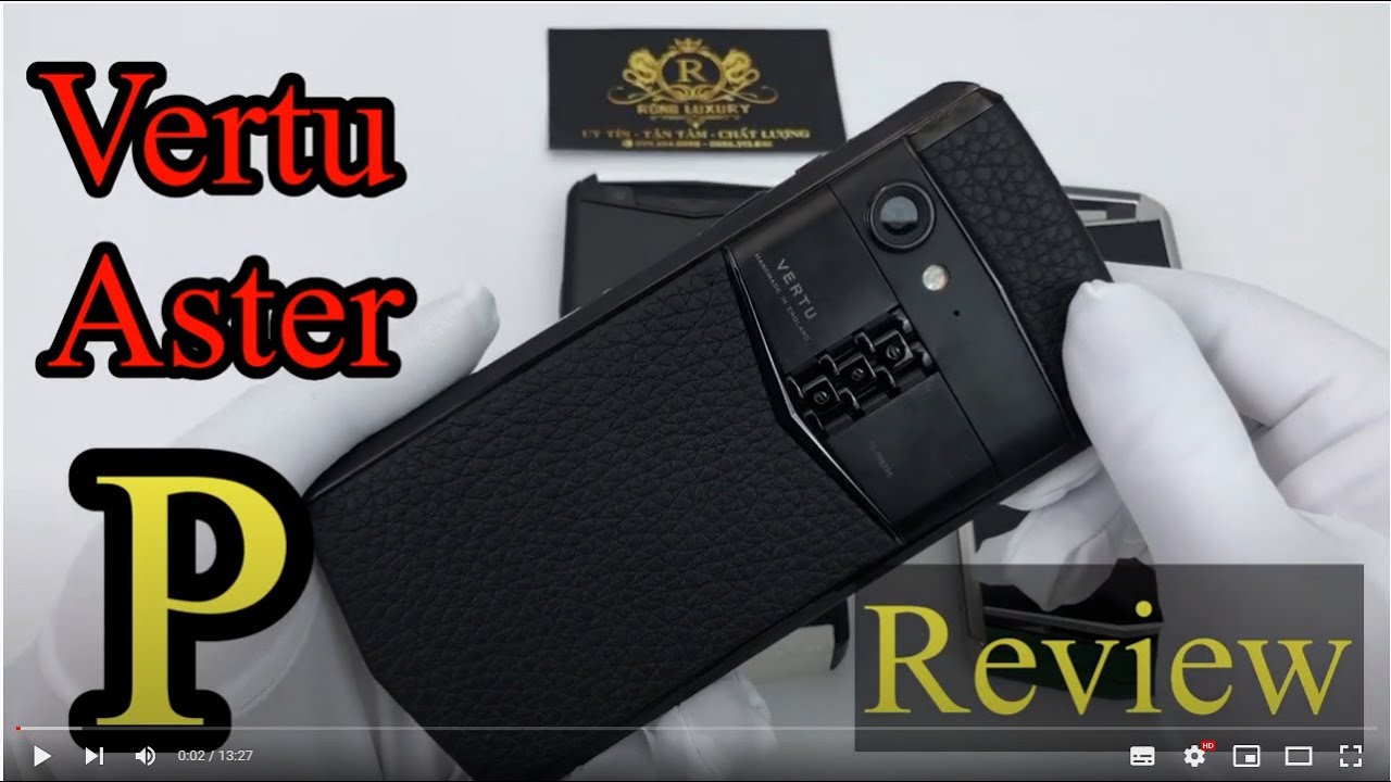 Review Vertu Aster P Chính Hãng - Giá Bán Vertu Aster P Mới Nhất - Địa Chỉ Bán Vertu Uy Tín